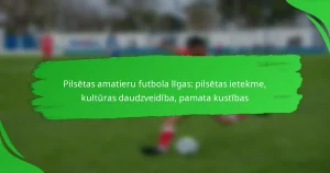 Pilsētas amatieru futbola līgas: pilsētas ietekme, kultūras daudzveidība, pamata kustības